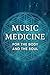 Music Medicine For The Body...