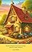 Grandma Sophie's Enchanted Cottage by ALAIA MIRUS