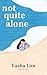 Not Quite Alone: Poetry