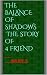The Balance of Shadows & Th...