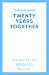 Twenty Years Together: The beautiful new love story from the multi-million copy bestselling author, perfect for fans of David Nicholls
