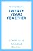 Twenty Years Together: The ...