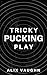 Tricky Pucking Play (Chicag...