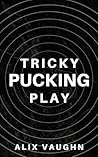 Tricky Pucking Play