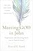 Meeting God in John: Inspir...