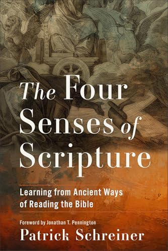 The Four Senses of Scripture: Learning from Ancient Ways of Reading the Bible (Paperback)
