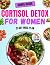 Cortisol Detox for Women by Miles K. Rowan