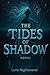 THE TIDES OF SHADOW by LUNA NIGHTWEAVER