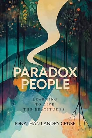Paradox People: Learning to Live the Beatitudes