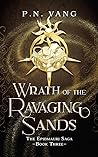 Wrath of the Ravaging Sands by P.N. Vang