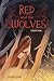 Red and the Wolves: A Graphic Novel