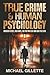 TRUE CRIME AND HUMAN PSYCHO...