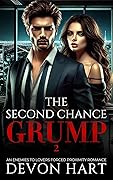The Second Chance Grump, Book 2