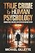 TRUE CRIME AND HUMAN PSYCHO...