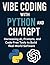 Vibe Coding with Python and...