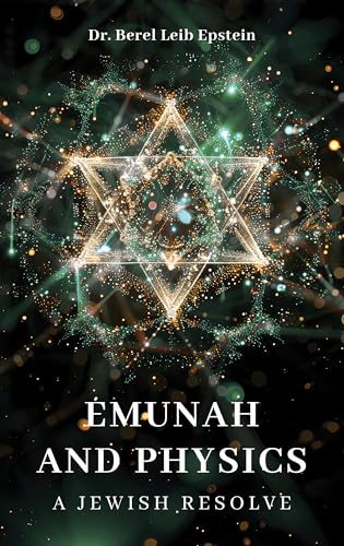 Emunah and Physics: A Jewish Resolve (Hardcover)