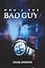 WHO'S THE BAD GUY?