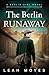 The Berlin Runaway: A Historical Fiction Novel (The Berlin Girl Saga Book 6)