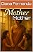 Mother by Diana Fernando