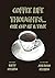 Coffee Life Thoughts... One Cup at a time by Kitty  Shields