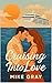 Cruising Into Love by Mike Gray