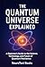 The Quantum Universe Explai...