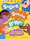 Snore, Sneeze, Burp by Moira Butterfield