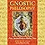Gnostic Philosophy: From An...