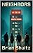 Neighbors by Brian Shultz