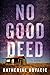 No Good Deed by Katherine Kovacic