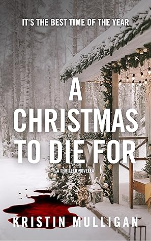 A Christmas To Die For: A Thriller Novella