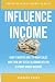 Influence To Income by Brandon Burns