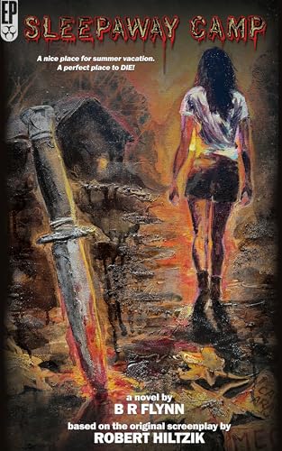 Sleepaway Camp: The Novelization (Encyclopocalypse Movie Tie-In Series)
