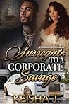 Surrogate To a Corporate Savage