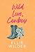 Wild Love, Cowboy: The Portree Cowboys Series