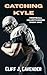 Catching Kyle by Cliff J. Cavender