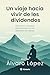 Un viaje hacia vivir de los dividendos: Descubre un enfoque diferente para vivir sin depender del trabajo (Spanish Edition)