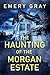 The Haunting of the Morgan ...