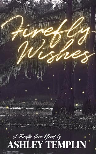 Firefly Wishes: A Firefly Cove Novel (Kindle Edition)