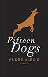 Fifteen Dogs: Ten...