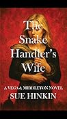 The Snake Handler's Wife by Sue Hinkin