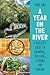 A Year on the River: A Boat...