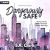 Dangerously Safe: McDermott Empire, Book 1