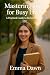 Mastering Time for Busy Lives by Emma Dawn