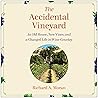 The Accidental Vineyard by Richard A. Moran