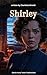Shirley: A Bold Tale of Ind...