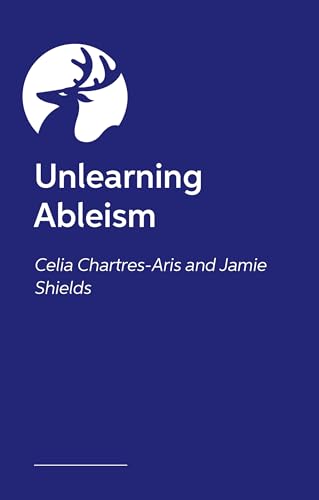 Unlearning Ableism (Paperback)