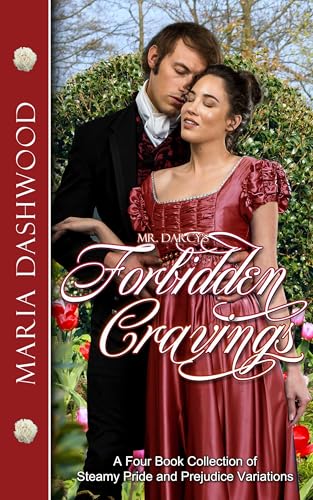 Mr. Darcy's Forbidden Cravings: A Collection of Four Steamy Pride and Prejudice Variations (Books 5-8) (Seasons of A Steamy Pride and Prejudice Variation)