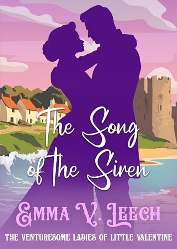 The Song of the Siren (The Venturesome Ladies of Little Valentine Book 2)