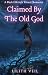Claimed by the Old God: A D...